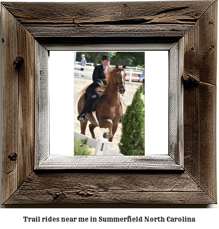 trail rides near me in Summerfield, North Carolina